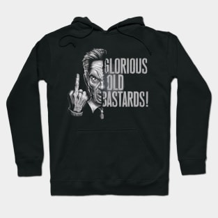 GLORIOUS OLD BASTARDS! Hoodie